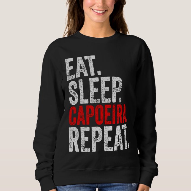 Martial Ninja Costume  Eat Sleep Capoeira Repeat Sweatshirt (Front)