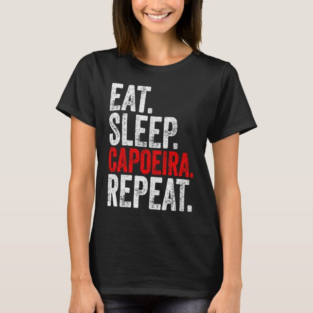 Martial Ninja Costume  Eat Sleep Capoeira Repeat T-Shirt (Front)