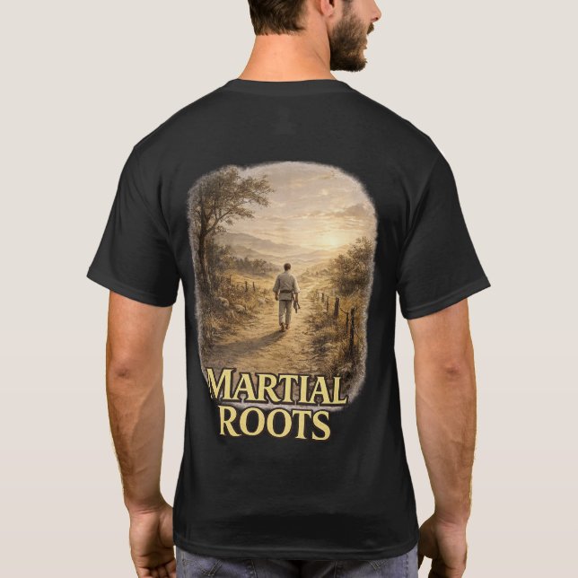 Martial Roots Still the Path T-Shirt (Back)