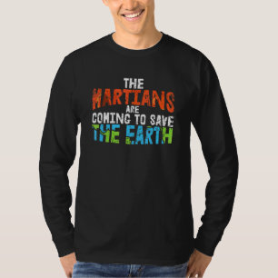 Martians Coming To Save Earth Conservation Planet T-Shirt