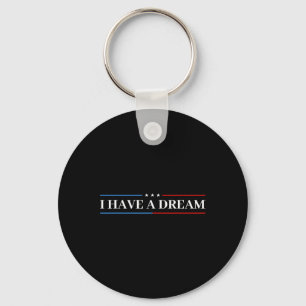 Martin Luther King Jr Day I Have A Dream Mlk Day Key Ring
