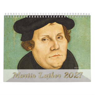 Martin Luther: Portraits, Life, Monuments 2027 Calendar