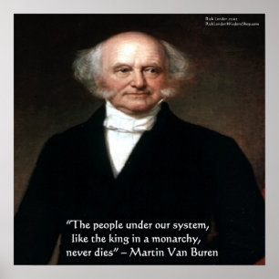 Martin Van Buren "Americans Live" Wisdom Poster
