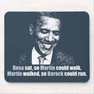 Martin walked so Barack could run. Mouse Pad