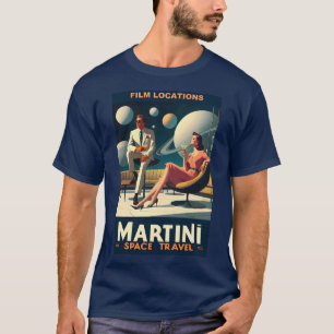 Martini Space Travel Posters Film Locations T-Shirt