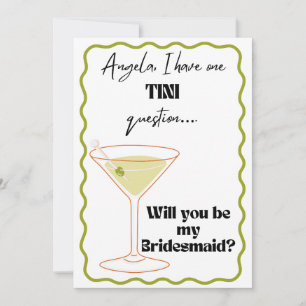 Martini themed bridesmaid proposals! invitation