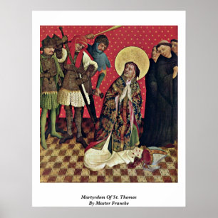 Martyrdom Of St. Thomas By Master Francke Poster