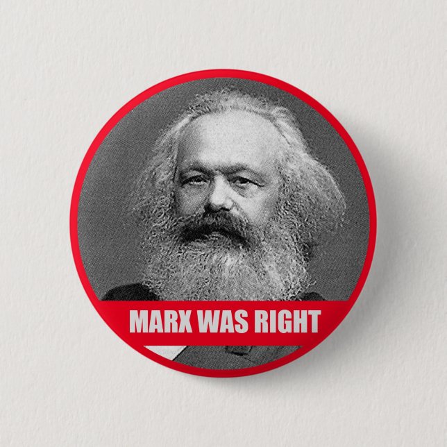 Marx Was Right 6 Cm Round Badge (Front)