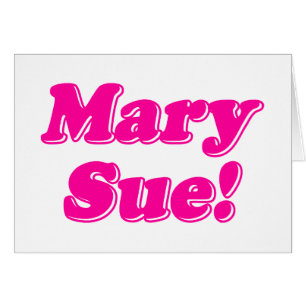 Mary Sue!
