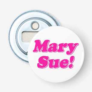 Mary Sue! Bottle Opener