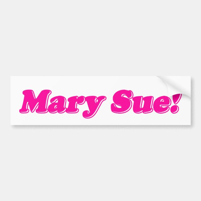 Mary Sue! Bumper Sticker (Front)