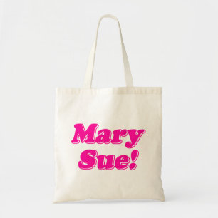 Mary Sue! Tote Bag