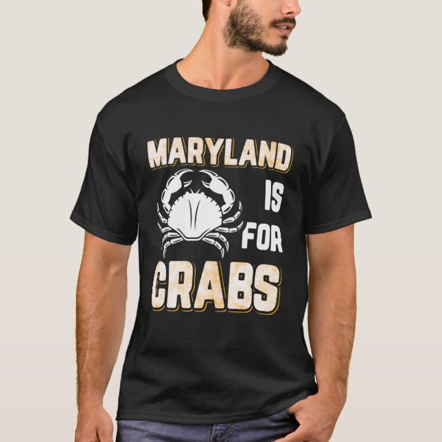 Maryland Is For Crabs T-Shirt (Front)