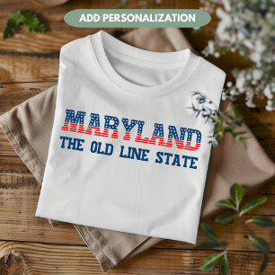 Maryland Patriotic The Old Line State Custom T-Shirt