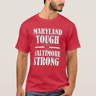 Maryland tough Baltimore strong T-Shirt
