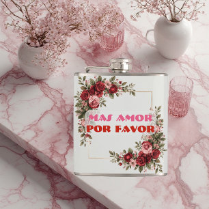 Mas Amor Por Favor More Love Please Rose Frame Hip Flask