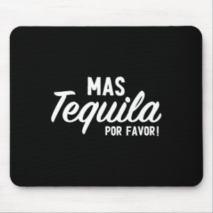 Mas Tequila Por Favour Funny Cinco De Mayo Day Fie Mouse Pad