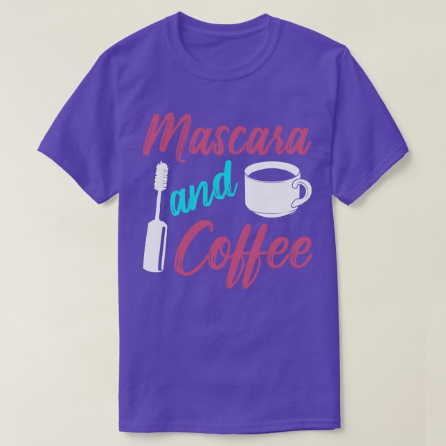 Mascara And Coffee MakeUp Artist Gift  T-Shirt (Design Front)
