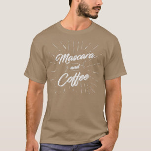 Mascara and Coffee Product Gift Collection for Wom T-Shirt