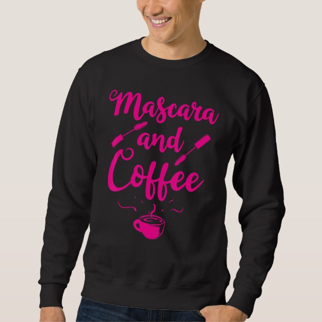 Mascara And Coffee s For Women Girls Cosmetology 2 Sweatshirt (Front)