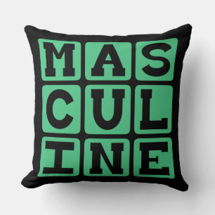Masculine, Male Manliness Cushion