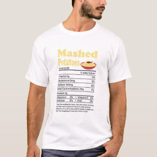 Mashed Potatoes Nutrition Facts Funny Thanksgiving T-Shirt