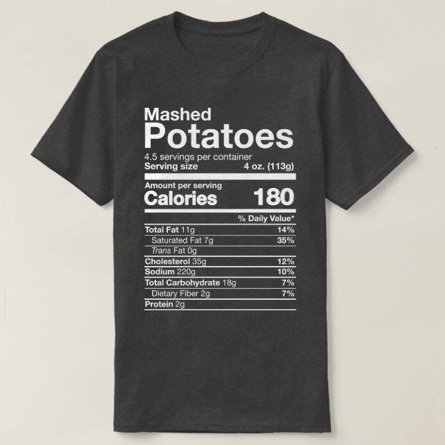 Mashed Potatoes Nutrition Funny Thanksgiving T-Shirt (Design Front)