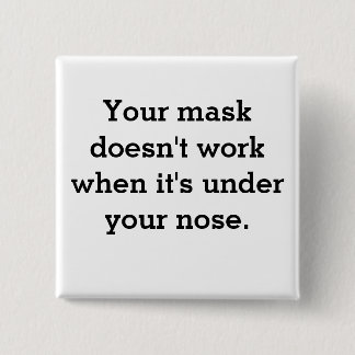 Mask Doesn't Work 15 Cm Square Badge