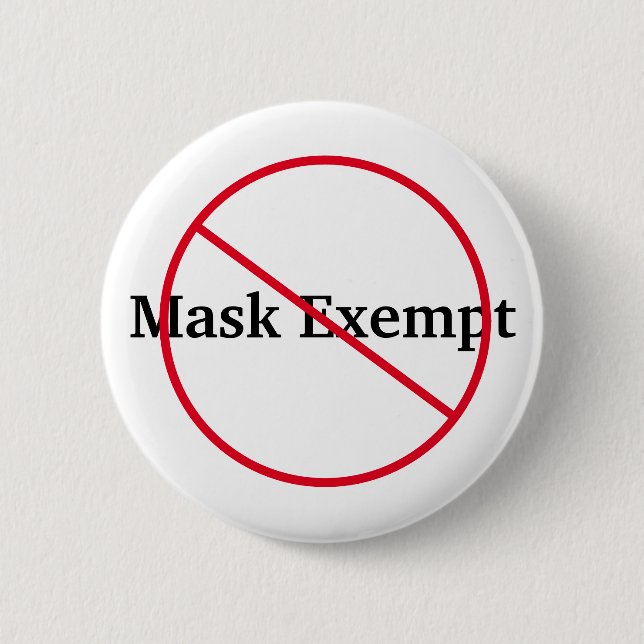 Mask Exempt NOT 6 Cm Round Badge (Front)