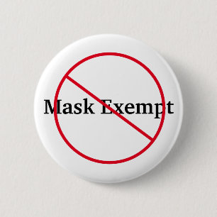 Mask Exempt NOT 6 Cm Round Badge