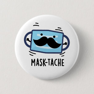 Mask-tache Funny Mask Moustache Pun 6 Cm Round Badge