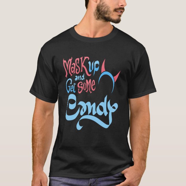 Mask Up and Get Candy Funny Halloween Trick T-Shirt (Front)