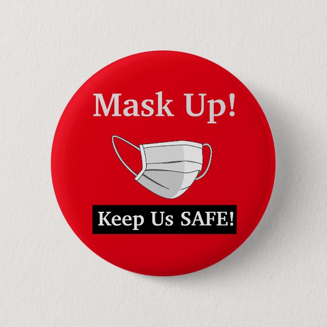 Mask Up! Keep Us Safe 6 Cm Round Badge (Front)