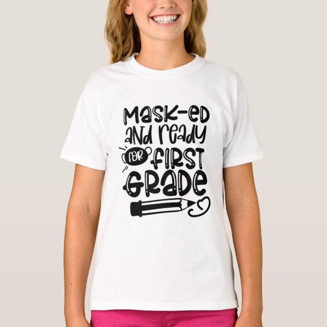 Masked and Ready for First Grade 2020 T-Shirt (Front)