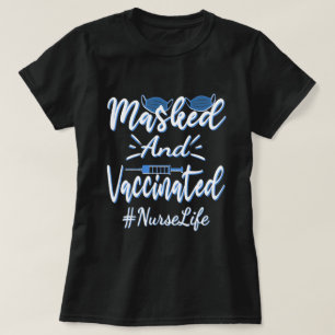 Masked And Vaccinated Nurse life Gift T-Shirt