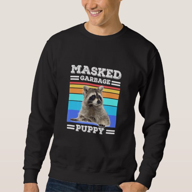 Masked Garbage Puppy  Retro Racoon Sweatshirt (Front)