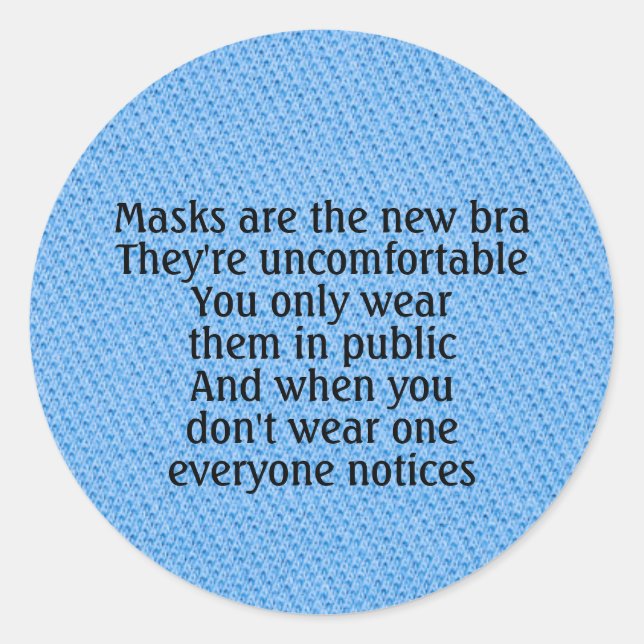 Masks are the new bra joke blue classic round sticker (Front)