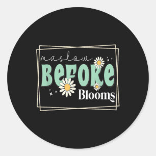 Maslow Before Bloom Behaviour Therapist Autism Awa Classic Round Sticker