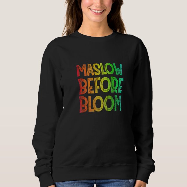 Maslow Before Blooms Special Education SPED School Sweatshirt (Front)