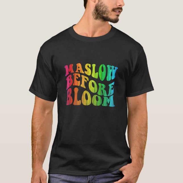 Maslow Before Blooms Special Education SPED School T-Shirt (Front)