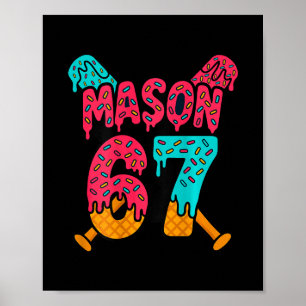Mason 67 Funny Ice Cream Drip Sell Meme Design 1 Poster