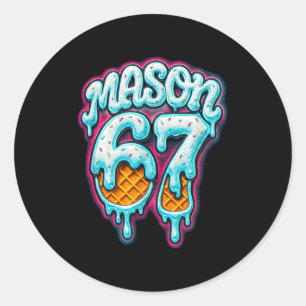 Mason 67 Ice Cream Drip Six Seven Meme 6 7 Teen Bo Classic Round Sticker