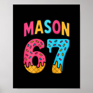 Mason 67 Ice Cream Meme Funny Six Seven (on Ck) Poster