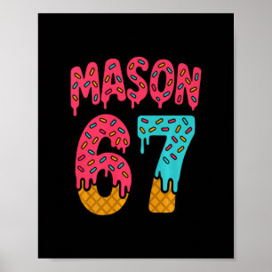 Mason 67 Ice Cream Meme Funny Six Seven (on Ck) Pr Poster