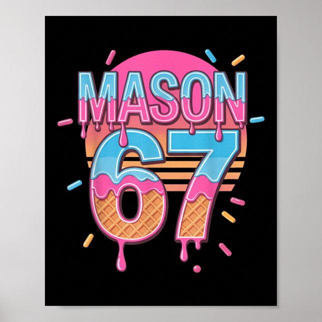 Mason 67 Meme Ice Cream Bysebyll Drip  Poster (Front)