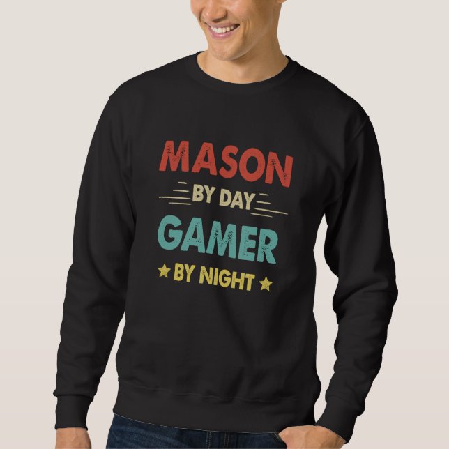 Mason By Day Gamer By Night  1 Sweatshirt (Front)