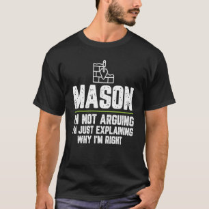 Mason Im Not Arguing Im Just Right T-Shirt