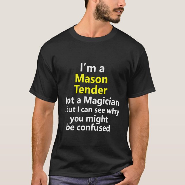 Mason Tender Job Title Career Occupation Work T-Shirt (Front)