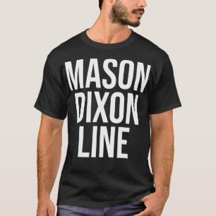 MasonDixon line 1 T-Shirt