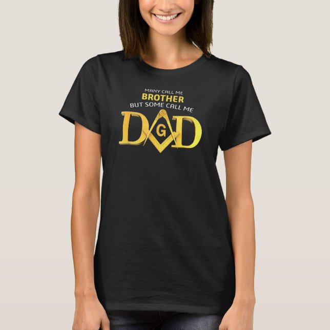 Masonic Some Call Me Dad Square Amp Compass Freema T-Shirt (Front)